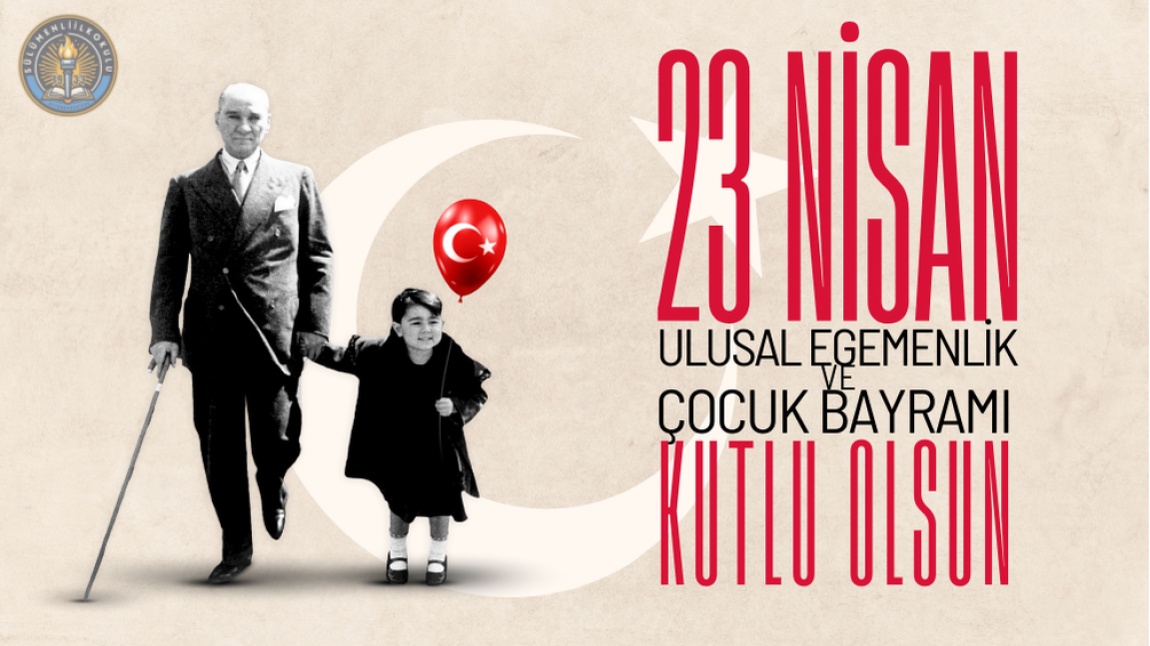 23 NİSAN ULUSAL EGEMENLİK VE ÇOCUK BAYRAMI